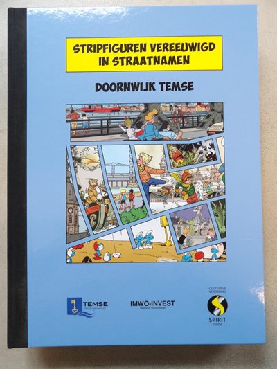 Stripfiguren vereeuwigd in straatnamen - Doornwijk Temse - Luxe hc op groter formaat - 1e druk - 2015